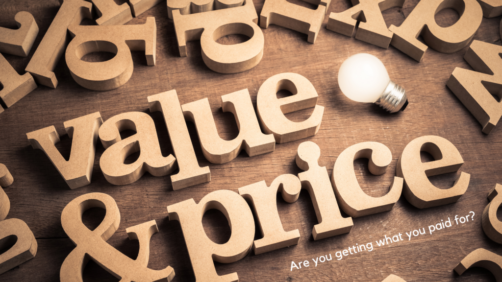 Wooden letters spell out "Value & Price" a light bulb is lit next to them. Below is text reading, "are you getting what you paid for?"